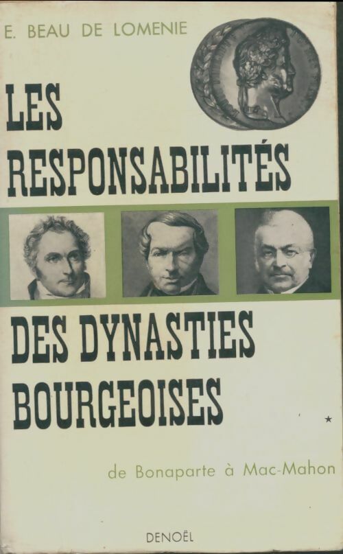 Livrenpoche : La responsabilité des dynasties bourgeoises. Tome I - Emmanuel Beau De Loménie - Livre