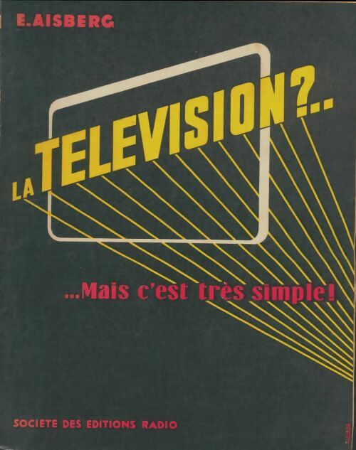 Livrenpoche : La télévision ? ... Mais c'est très simple ! - E. Aisberg - Livre