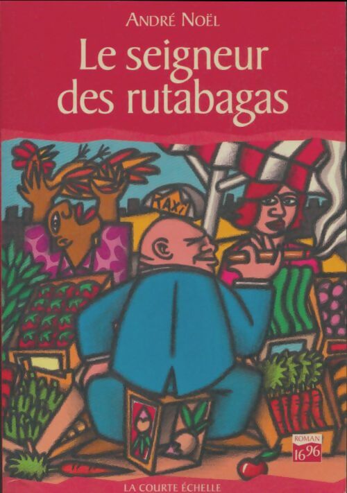 Livrenpoche : Le seigneur des rutabagas - André Noël - Livre