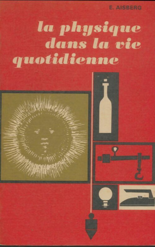 Livrenpoche : La physique dans la vie quotidienne - E. Aisberg - Livre
