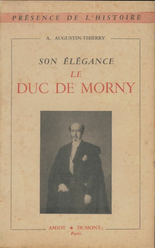 Livrenpoche : Son élégance le duc de Morny - A. Augustin-Thierry - Livre