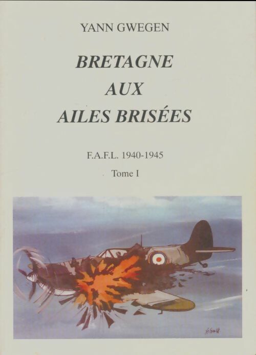 Livrenpoche : Bretagne aux ailes brisées Tome I - Yann Gwegen - Livre