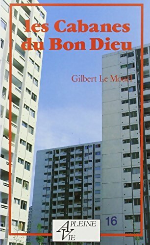 Livrenpoche : Les cabanes du bon Dieu - Gilbert Le Mouël - Livre