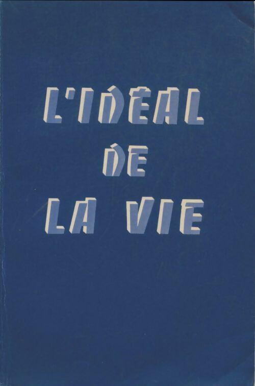 Livrenpoche : L'idéal de la vie - Collectif - Livre