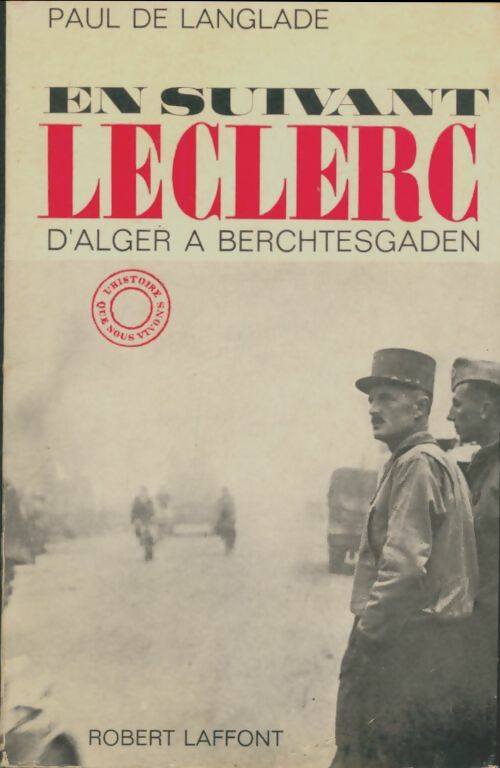Livrenpoche : En suivant Leclerc : D'Alger à Berchtesgaden - Paul De Langlade - Livre