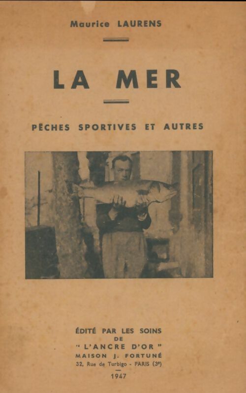 La mer : Pêches sportives et autres - Maurice Laurens -  L'ancre d'or - Livre