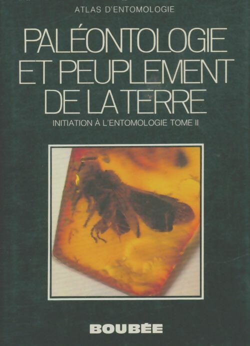 Initiation à l'entomologie Tome II : Paléontologie et peuplement de la terre - R Jeannel -  Boubée GF - Livre
