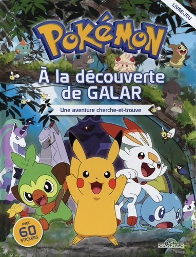 Livrenpoche : Pokémon ? A la découverte de Galar ? Une aventure cherche-et-trouve avec stickers - The Pokémon Company - Livre