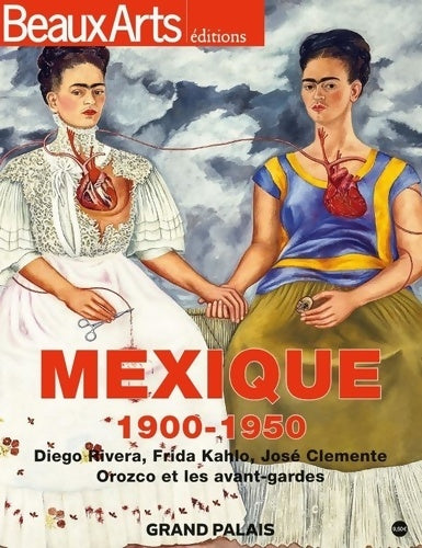 Livrenpoche : Mexique 1900-1950 : Diego Rivera Frida Kahlo José Clemente - Orozco et les avant-gardes - Rafaël Pic - Livre