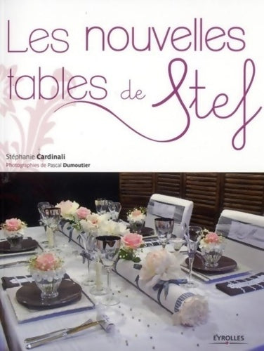Livrenpoche : Les nouvelles tables de Stef - Stéphanie Cardinali - Livre