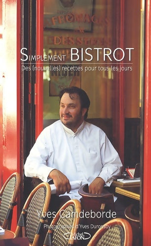 Livrenpoche : Simplement bistrot - Des  recettes pour tous les jours - Yves Camdeborde - Livre