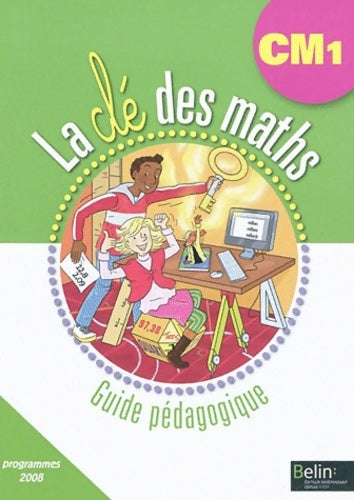 Livrenpoche : La clé des maths CM1 : Guide pédagogique - Gérard Champeyrache - Livre
