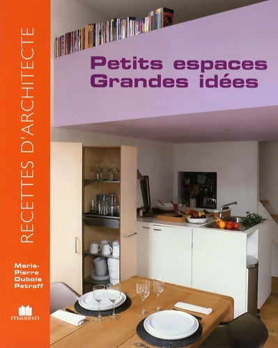 Livrenpoche : Petits espaces grandes idées - Marie-Pierre Dubois Petroff - Livre