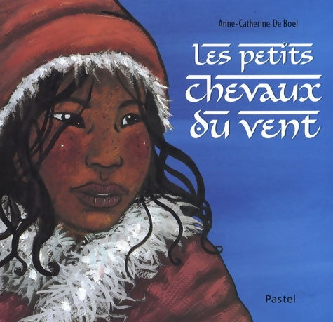 Livrenpoche : Petits chevaux du vent - Anne-Catherine De Boël - Livre
