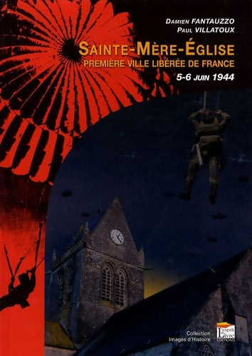 Livrenpoche : La Véritable histoire de la libération de Sainte Mère l'église - Damien Fantauzzo - Livre