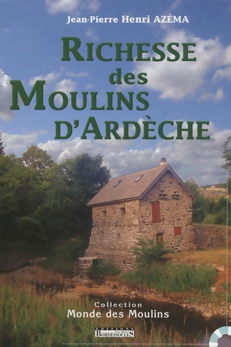 Livrenpoche : Richesse des Moulins d Ardèche - Jean-Pierre Henri Azéma - Livre