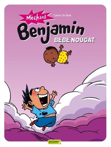Livrenpoche : Méchant Benjamin Tome IV - Bébé nougat - De Brab - Livre