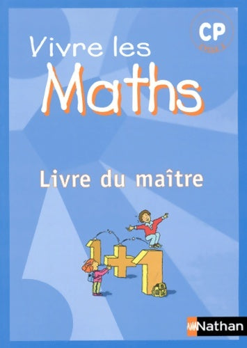 Livrenpoche : Vivre les maths CP : Livre du maître - Louis Corrieu - Livre