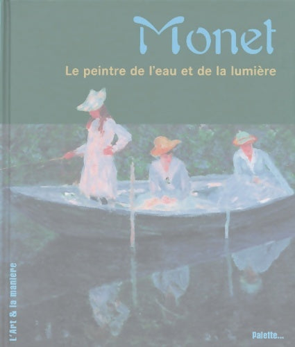 Livrenpoche : Monet le peintre de l'eau et de la lumière - Stephen Koja - Livre