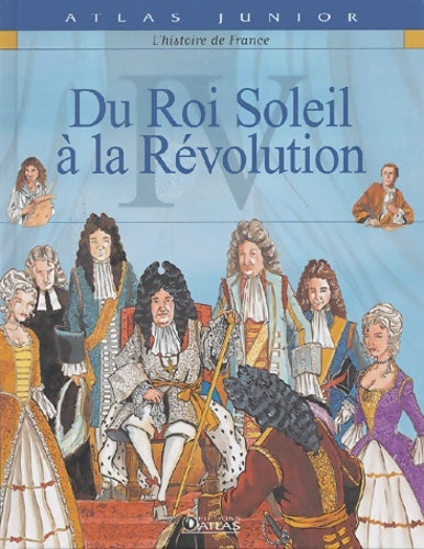 Livrenpoche : Histoire de France Tome IV : Du Roi Soleil à la révolution - Collectif - Livre
