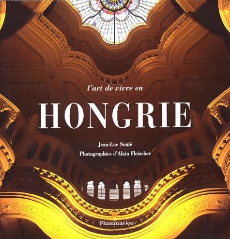 Livrenpoche : L'art de vivre en Hongrie - Jean-Luc Soulé - Livre