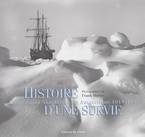 Livrenpoche : L'Expedition Shackleton en Antarctique 1914-1917 histoire d'une survie - Sir Ernest Henry Shackleton - Livre