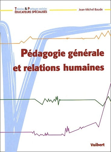 Livrenpoche : Pédagogie générale et relations humaines - Jean-Michel Baude - Livre