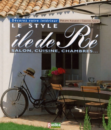 Livrenpoche : Le style Île de Ré : Salon cuisine chambres... - Philippe Saharoff - Livre