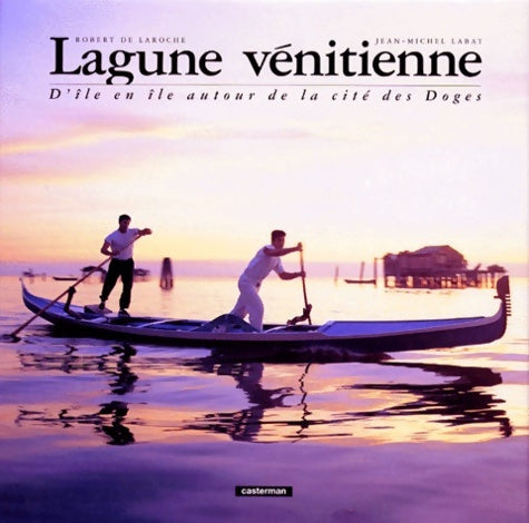 Livrenpoche : Lagune vénitienne. D'île en île autour de la cité des doges - Robert De Laroche - Livre