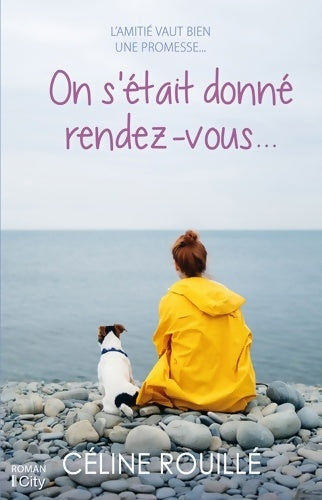 Livrenpoche : On s'était donné rendez-vous... - Céline Rouillé - Livre