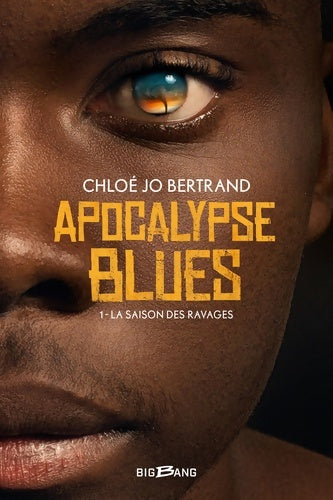Livrenpoche : Apocalypse Blues T1 : La Saison des ravages - Chloé Jo Bertrand - Livre