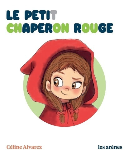 Livrenpoche : Le Petit Chaperon rouge - Les Lectures Naturelles - Céline Alvarez - Livre