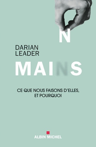 Livrenpoche : Mains : Ce que nous faisons d'elles et pourquoi - Darian Leader - Livre