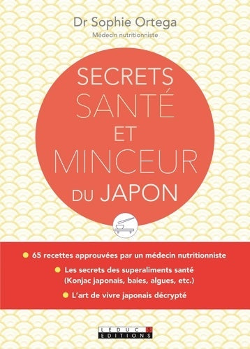 Livrenpoche : Secrets de santé et minceur du Japon : L'art de vivre japonais crypté les secrets des superaliments santé - Sophie Ortega - Livre