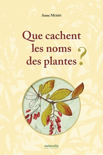Livrenpoche : Que cachent les noms des plantes ? - Anne Merry - Livre