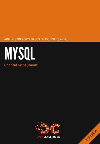 Livrenpoche : Administrez vos bases de données avec MySQL - 2e édition - Chantal Gribaumont - Livre