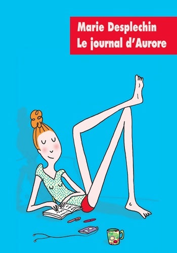 Livrenpoche : Le journal d'Aurore - Marie Desplechin - Livre