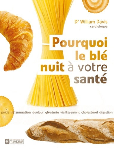Livrenpoche : Pourquoi le blé nuit à votre santé - William Davis - Livre