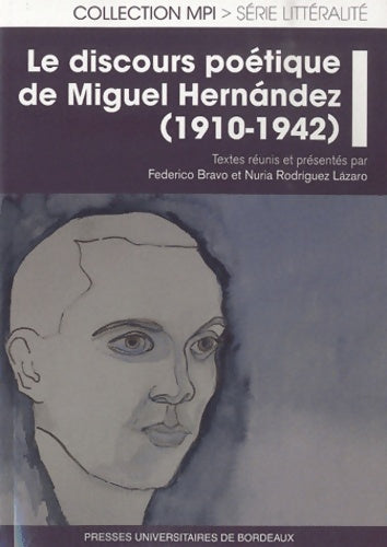 Livrenpoche : Le discours poétique de Miguel Hernández 1910 1942 - Bravo Federico - Livre
