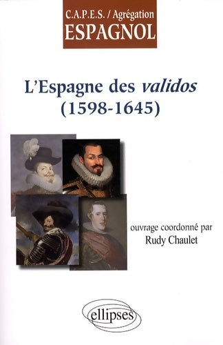 Livrenpoche : L'Espagne des validos - Rudy Chaulet - Livre