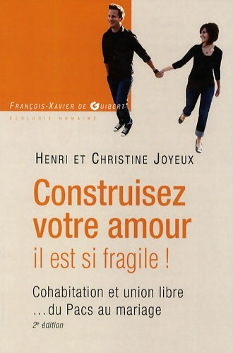 Livrenpoche : Construisez votre amour il est si fragile ! : Cohabitation et union libre... Du Pacs au mariage - Henri Joyeux - Livre
