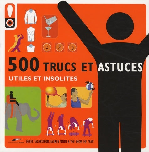 Livrenpoche : 500 trucs et astuces - Utiles et Insolites - Derek Fagerstrom - Livre