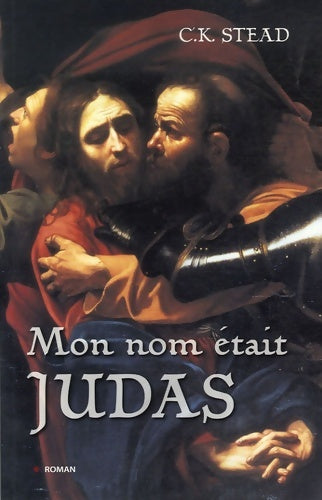 Livrenpoche : Mon nom était Judas - STEAD-C. K. - Livre