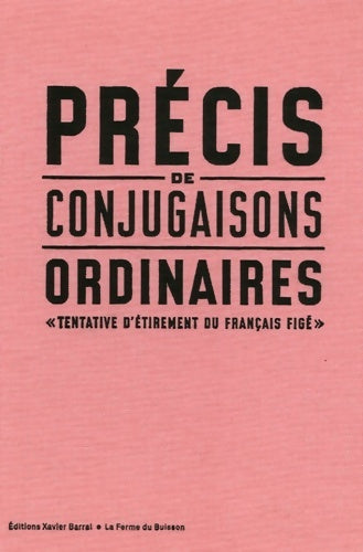 Livrenpoche : Précis de conjugaisons ordinaires. Tentative d'étirement du français figé - Florence Inoue - Livre