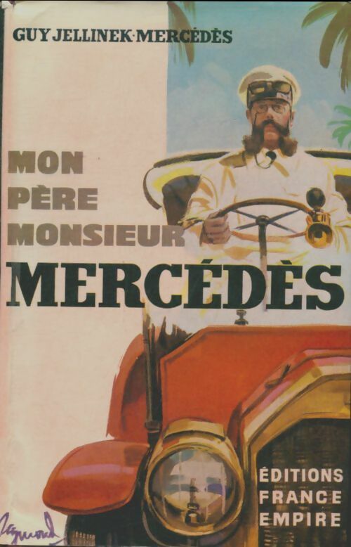 Mon père monsieur Mercédès - Guy Jellinek-Mercédès -  France-Empire GF - Livre