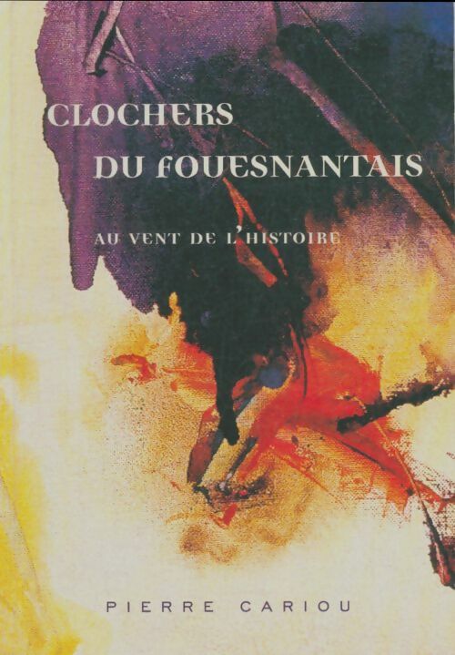Livrenpoche : Clochers du fouesnantais : Au vent de l'histoire - Pierre Cariou - Livre