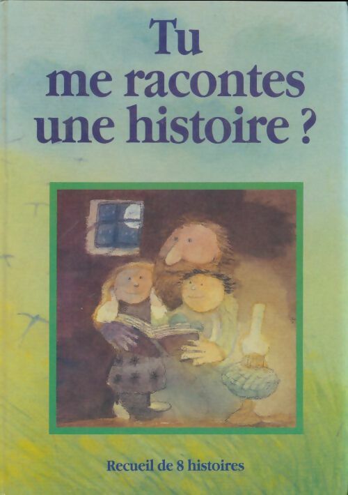 Livrenpoche : Tu me racontes une histoire ? Recueil de 8 histoires - Collectif - Livre