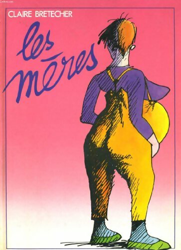 Livrenpoche : Les mères - Claire Bretécher - Livre