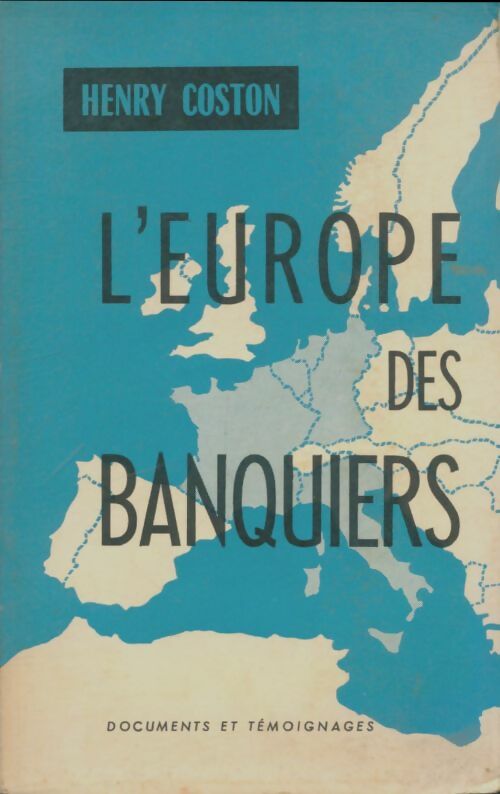 L'europe des banquiers - Henry Coston -  Documents et témoignages - Livre