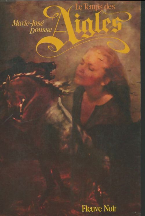 Livrenpoche : Le temps des aigles - Marie-José Dousse - Livre